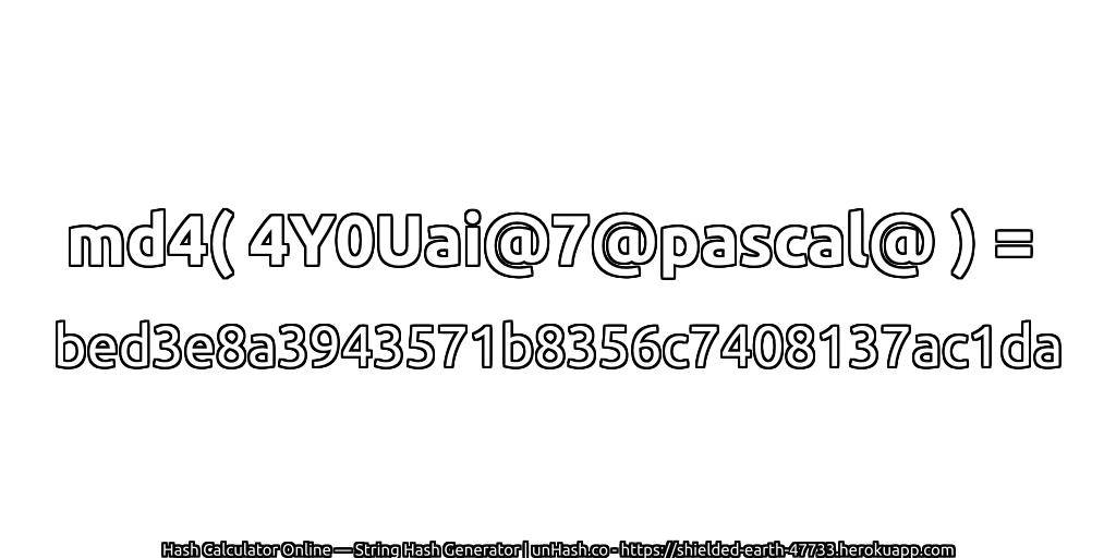 md4( 4Y0Uai@7@pascal@ ) = bed3e8a3943571b8356c7408137ac1da | unHash.co