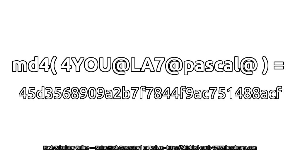 md4( 4YOU@LA7@pascal@ ) = 45d3568909a2b7f7844f9ac751488acf | unHash.co