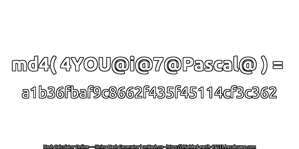 md4( 4YOU@i@7@Pascal@ ) = a1b36fbaf9c8662f435f45114cf3c362 | unHash.co