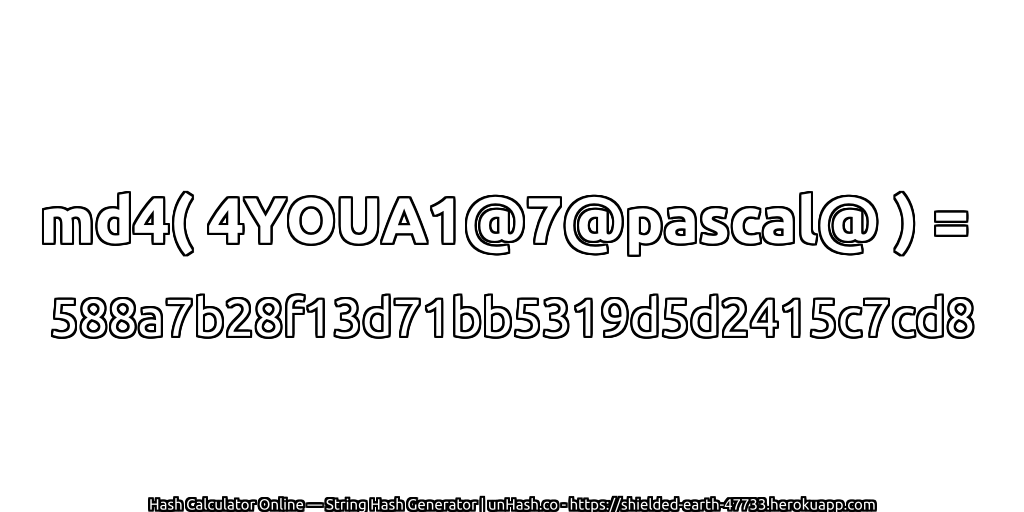 md4( 4YOUA1@7@pascal@ ) = 588a7b28f13d71bb5319d5d2415c7cd8 | unHash.co