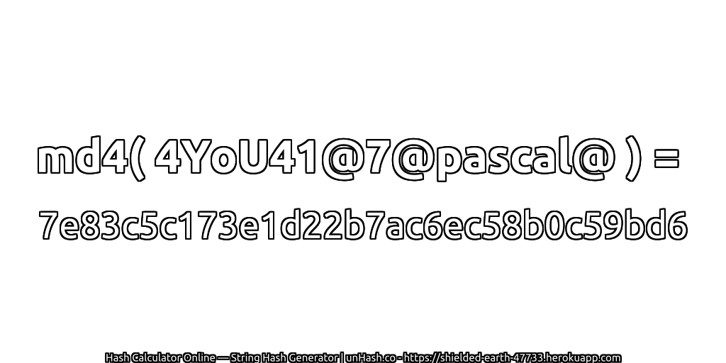 md4( 4YoU41@7@pascal@ ) = 7e83c5c173e1d22b7ac6ec58b0c59bd6 | unHash.co