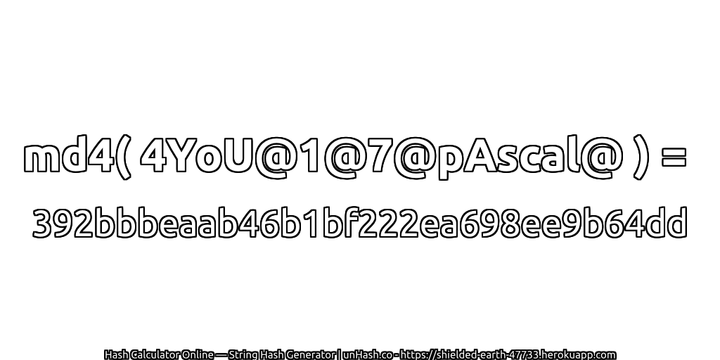 md4( 4YoU@1@7@pAscal@ ) = 392bbbeaab46b1bf222ea698ee9b64dd | unHash.co