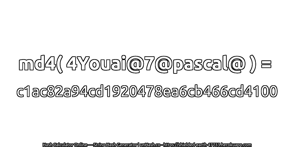 md4( 4Youai@7@pascal@ ) = c1ac82a94cd1920478ea6cb466cd4100 | unHash.co