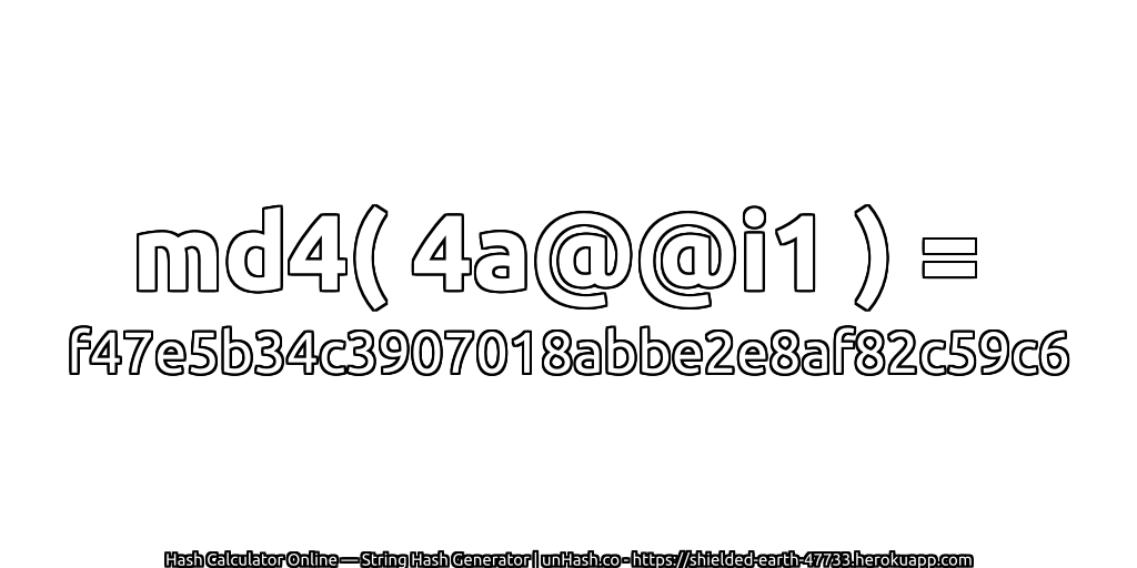 md4( 4a@@i1 ) = f47e5b34c3907018abbe2e8af82c59c6 | unHash.co