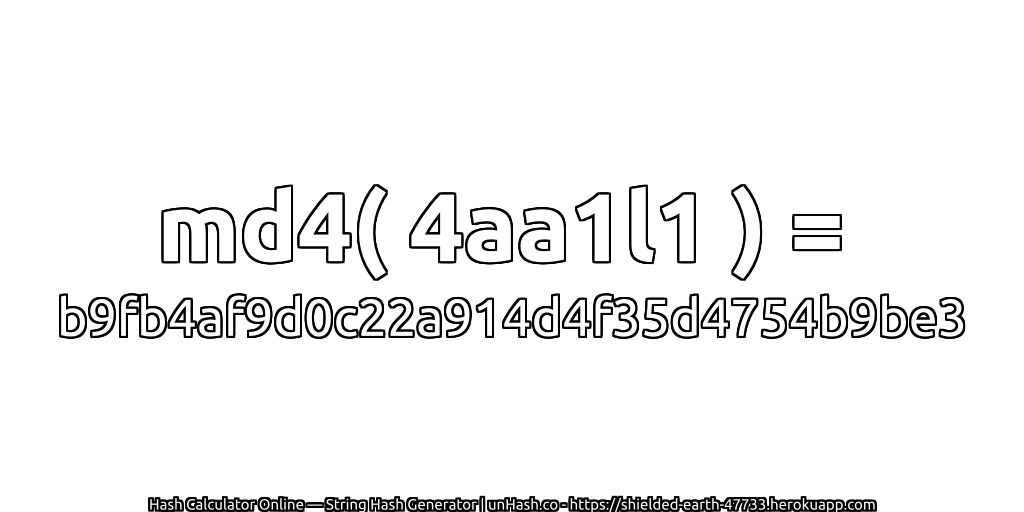 md4( 4aa1l1 ) = b9fb4af9d0c22a914d4f35d4754b9be3 | unHash.co