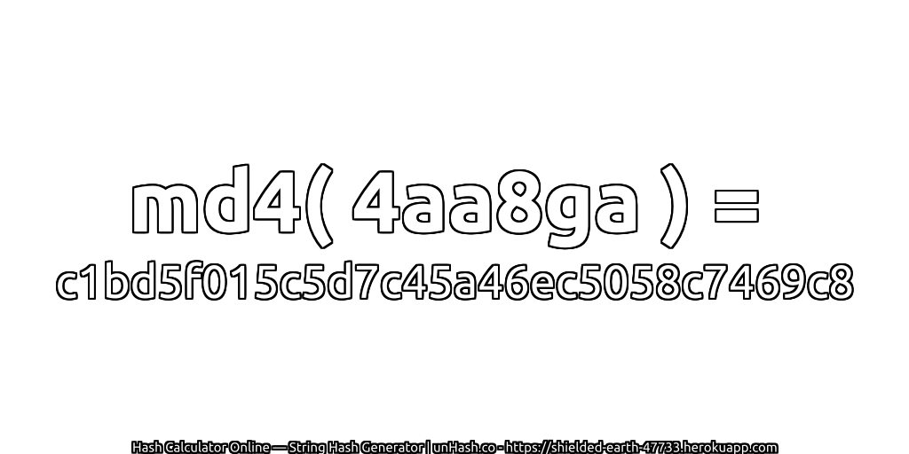 md4( 4aa8ga ) = c1bd5f015c5d7c45a46ec5058c7469c8 | unHash.co