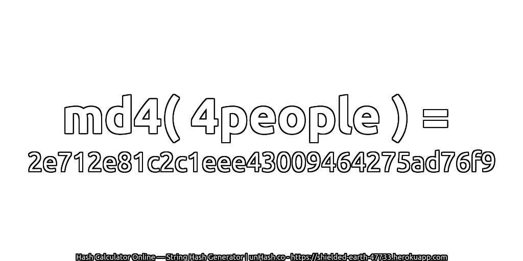 md4( 4people ) = 2e712e81c2c1eee43009464275ad76f9 | unHash.co