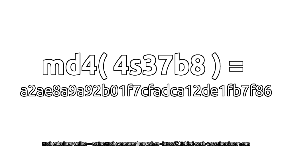md4( 4s37b8 ) = a2ae8a9a92b01f7cfadca12de1fb7f86 | unHash.co