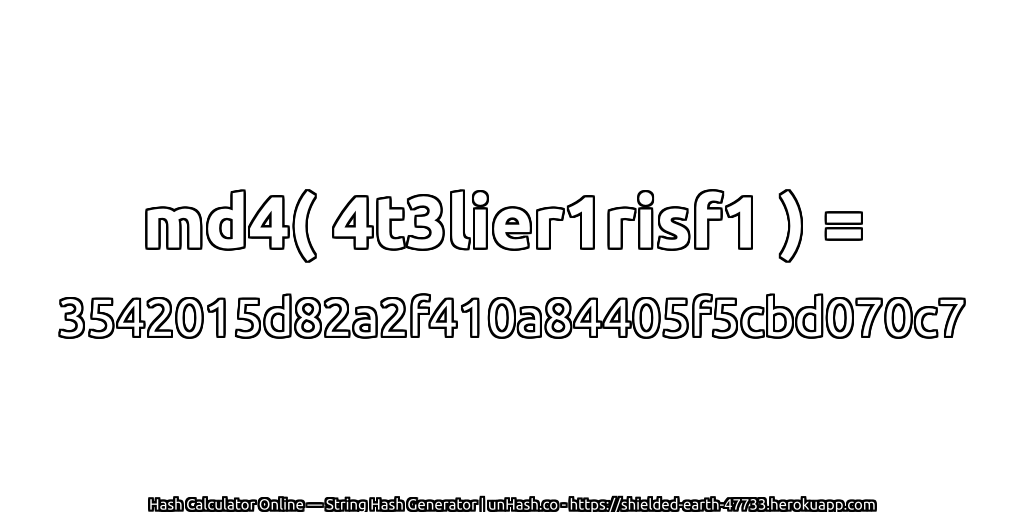 md4( 4t3lier1risf1 ) = 3542015d82a2f410a84405f5cbd070c7 | unHash.co