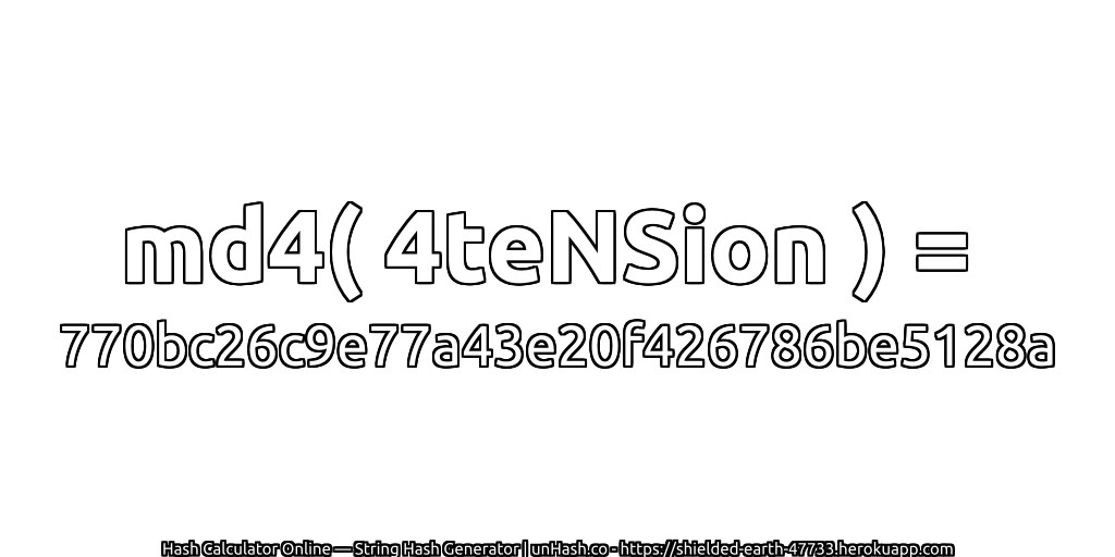 md4( 4teNSion ) = 770bc26c9e77a43e20f426786be5128a | unHash.co
