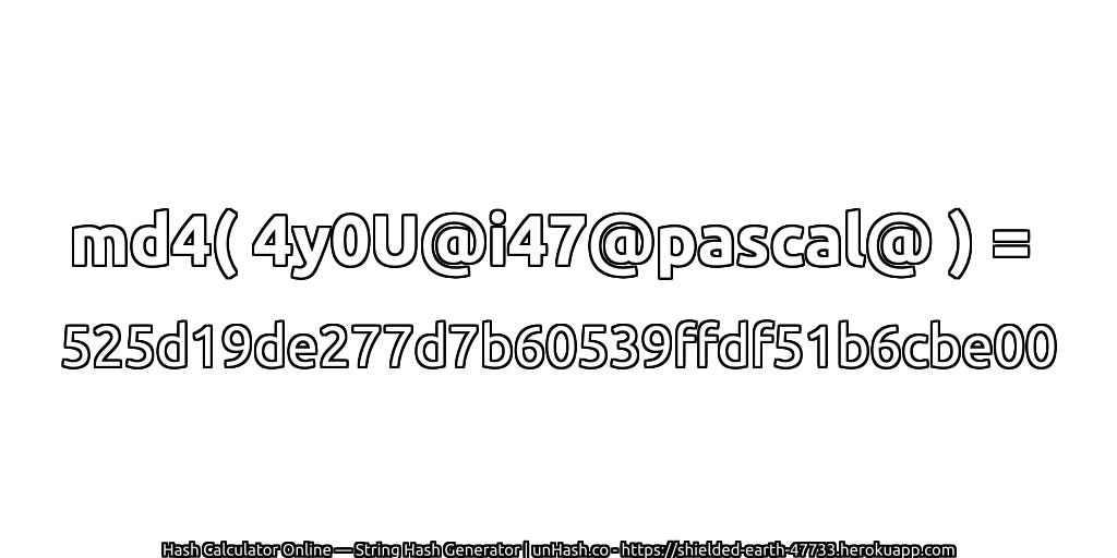 md4( 4y0U@i47@pascal@ ) = 525d19de277d7b60539ffdf51b6cbe00 | unHash.co
