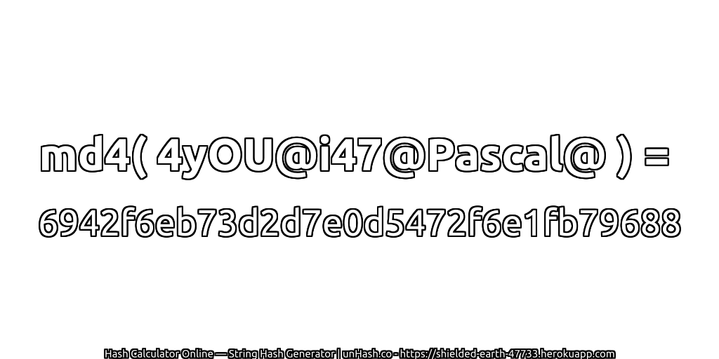 md4( 4yOU@i47@Pascal@ ) = 6942f6eb73d2d7e0d5472f6e1fb79688 | unHash.co