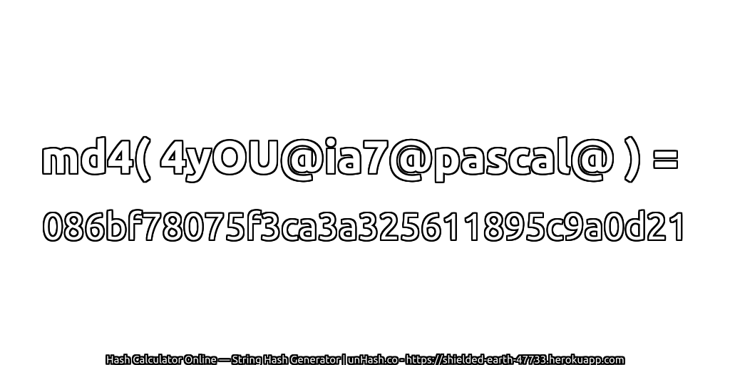 md4( 4yOU@ia7@pascal@ ) = 086bf78075f3ca3a325611895c9a0d21 | unHash.co