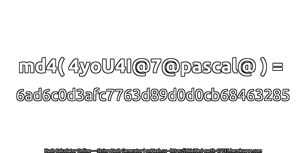 md4( 4yoU4I@7@pascal@ ) = 6ad6c0d3afc7763d89d0d0cb68463285 | unHash.co
