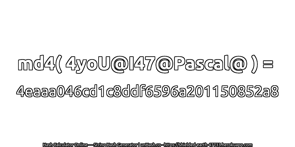 md4( 4yoU@I47@Pascal@ ) = 4eaaa046cd1c8ddf6596a201150852a8 | unHash.co