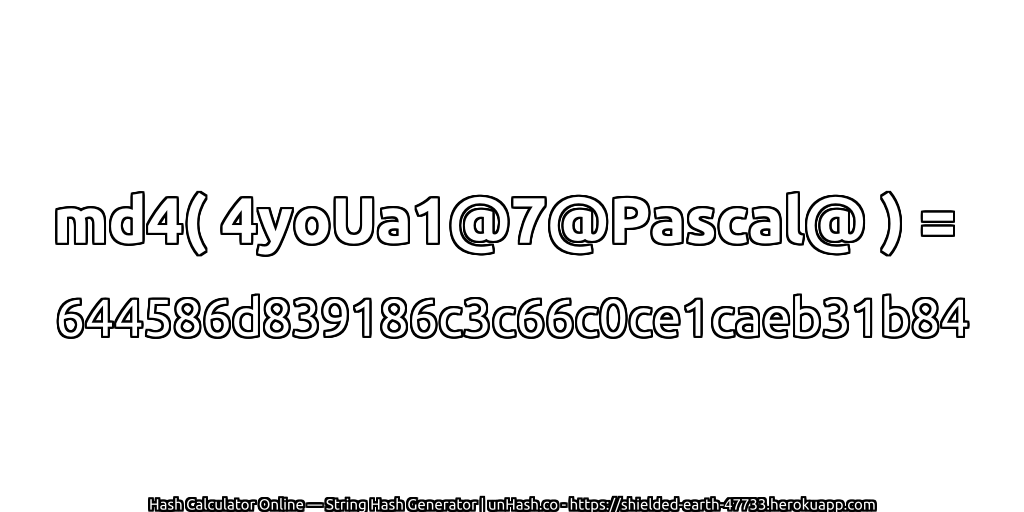 md4( 4yoUa1@7@Pascal@ ) = 644586d839186c3c66c0ce1caeb31b84 | unHash.co