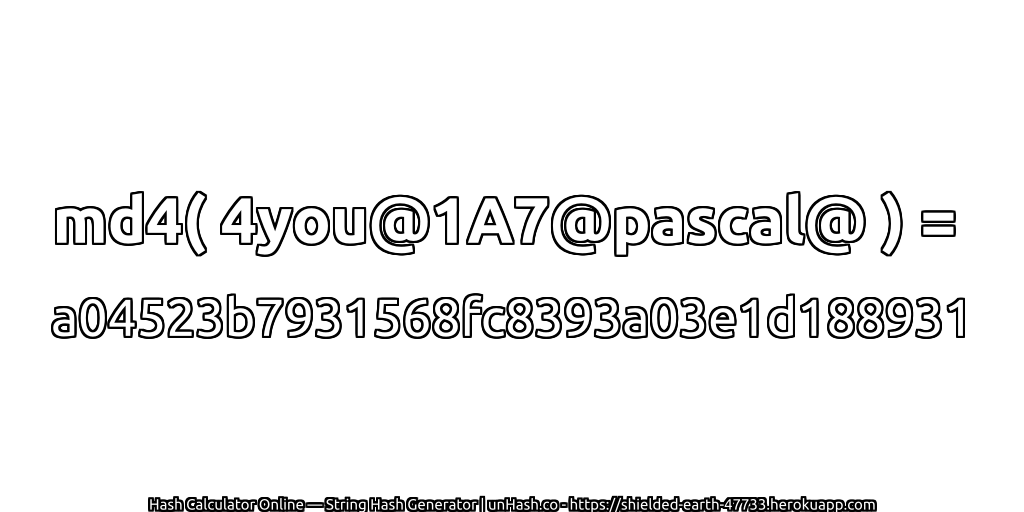 md4( 4you@1A7@pascal@ ) = a04523b7931568fc8393a03e1d188931 | unHash.co
