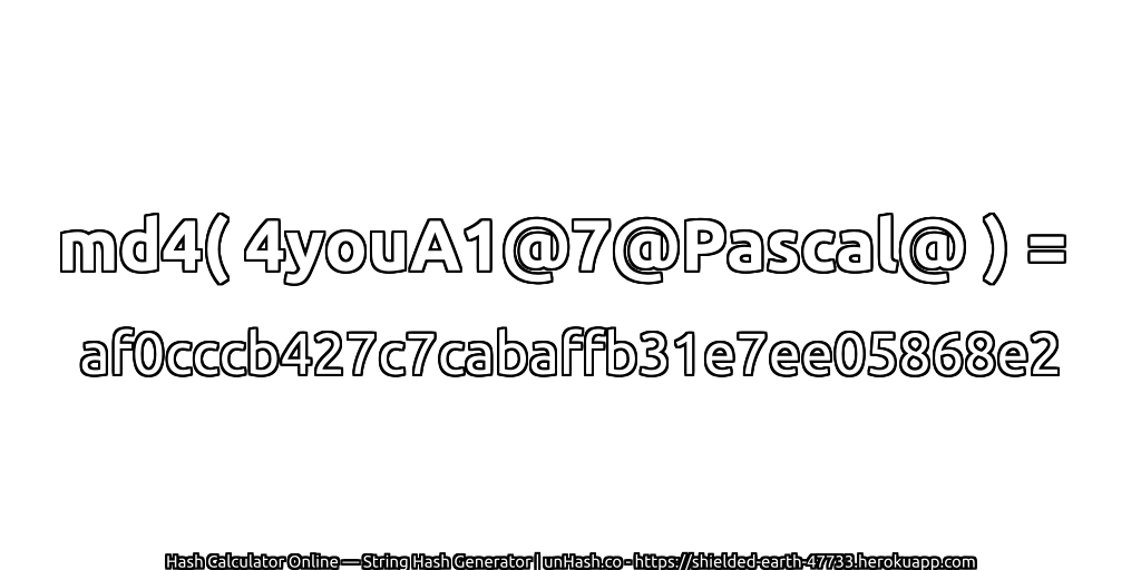md4( 4youA1@7@Pascal@ ) = af0cccb427c7cabaffb31e7ee05868e2 | unHash.co