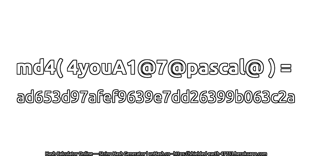 md4( 4youA1@7@pascal@ ) = ad653d97afef9639e7dd26399b063c2a | unHash.co