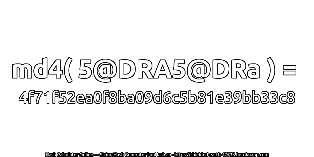 md4( 5@DRA5@DRa ) = 4f71f52ea0f8ba09d6c5b81e39bb33c8 | unHash.co
