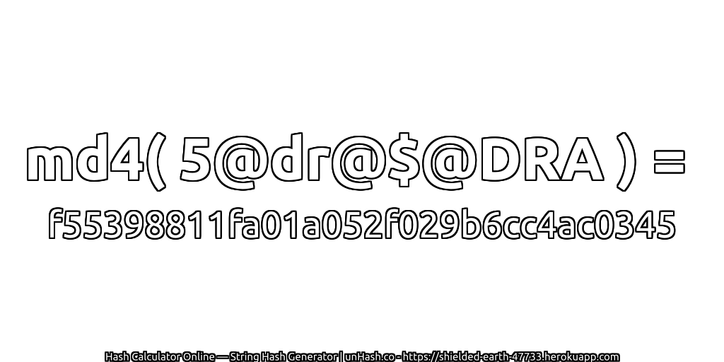 md4( 5@dr@$@DRA ) = f55398811fa01a052f029b6cc4ac0345 | unHash.co
