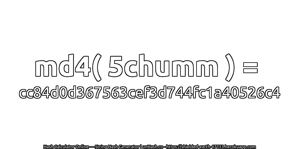 md4( 5chumm ) = cc84d0d367563cef3d744fc1a40526c4 | unHash.co