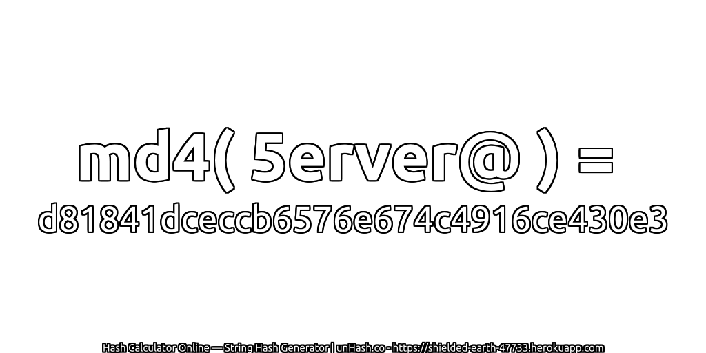 md4( 5erver@ ) = d81841dceccb6576e674c4916ce430e3 | unHash.co
