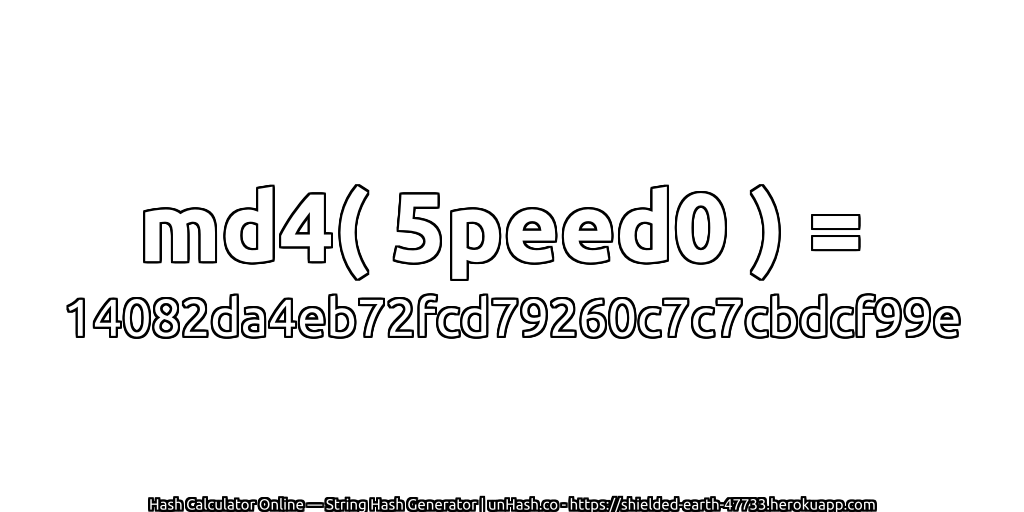 md4( 5peed0 ) = 14082da4eb72fcd79260c7c7cbdcf99e | unHash.co