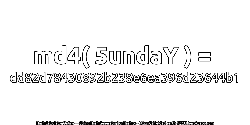 md4( 5undaY ) = dd82d78430892b238e6ea396d23644b1 | unHash.co