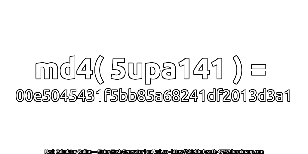 md4( 5upa141 ) = 00e5045431f5bb85a68241df2013d3a1 | unHash.co