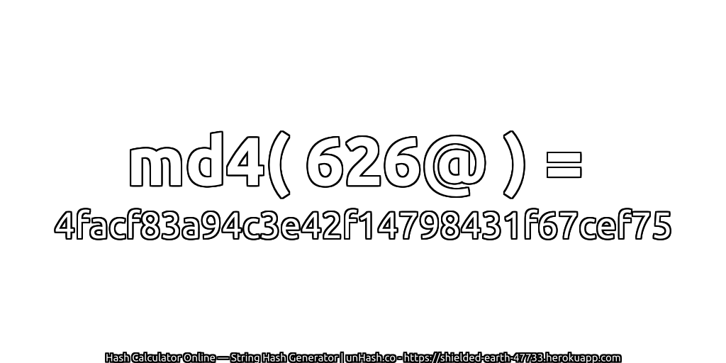 md4( 626@ ) = 4facf83a94c3e42f14798431f67cef75 | unHash.co