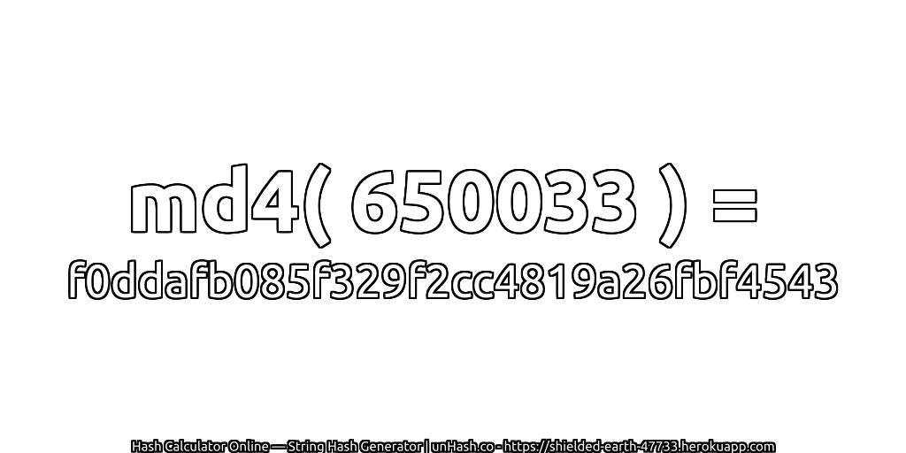 md4( 650033 ) = f0ddafb085f329f2cc4819a26fbf4543 | unHash.co