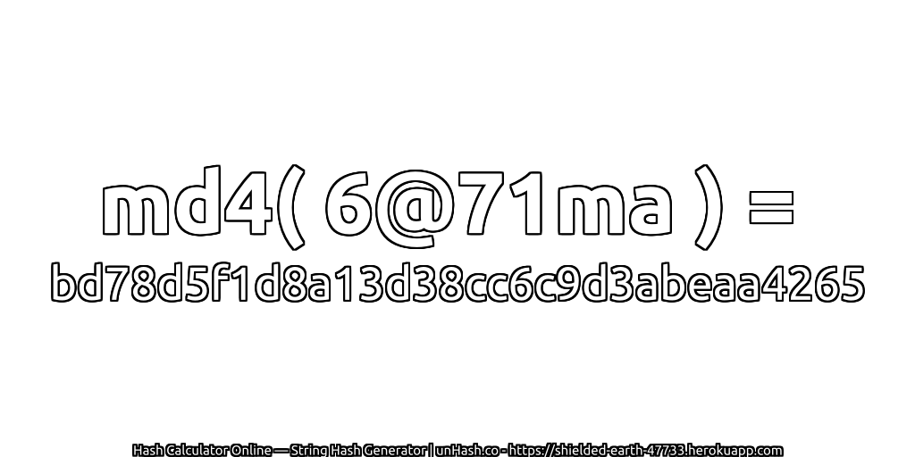 md4( 6@71ma ) = bd78d5f1d8a13d38cc6c9d3abeaa4265 | unHash.co