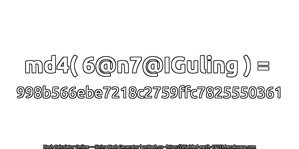 md4( 6@n7@IGuling ) = 998b566ebe7218c2759ffc7825550361 | unHash.co