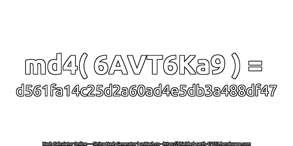 md4( 6AVT6Ka9 ) = d561fa14c25d2a60ad4e5db3a488df47 | unHash.co