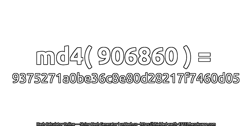 md4( 906860 ) = 9375271a0be36c8e80d28217f7460d05 | unHash.co