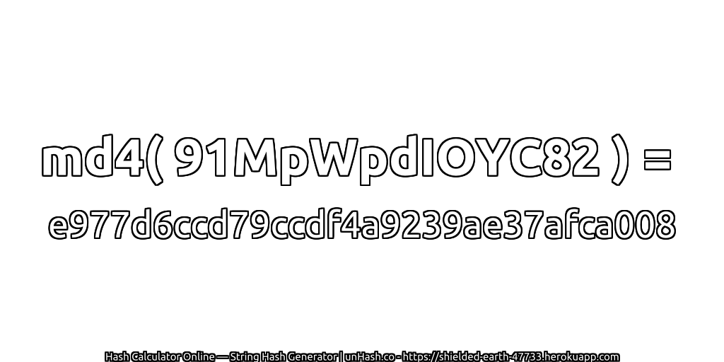md4( 91MpWpdIOYC82 ) = e977d6ccd79ccdf4a9239ae37afca008 | unHash.co