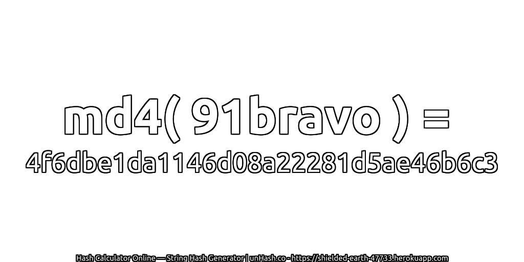 md4( 91bravo ) = 4f6dbe1da1146d08a22281d5ae46b6c3 | unHash.co