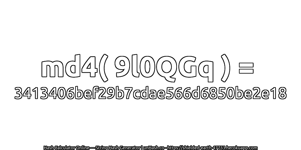 md4( 9l0QGq ) = 3413406bef29b7cdae566d6850be2e18 | unHash.co