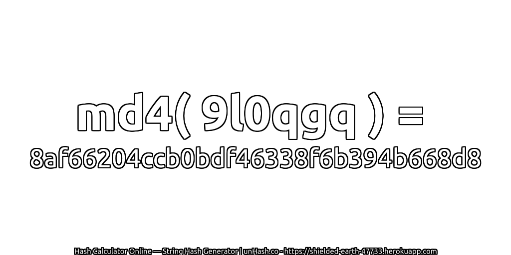 md4( 9l0qgq ) = 8af66204ccb0bdf46338f6b394b668d8 | unHash.co