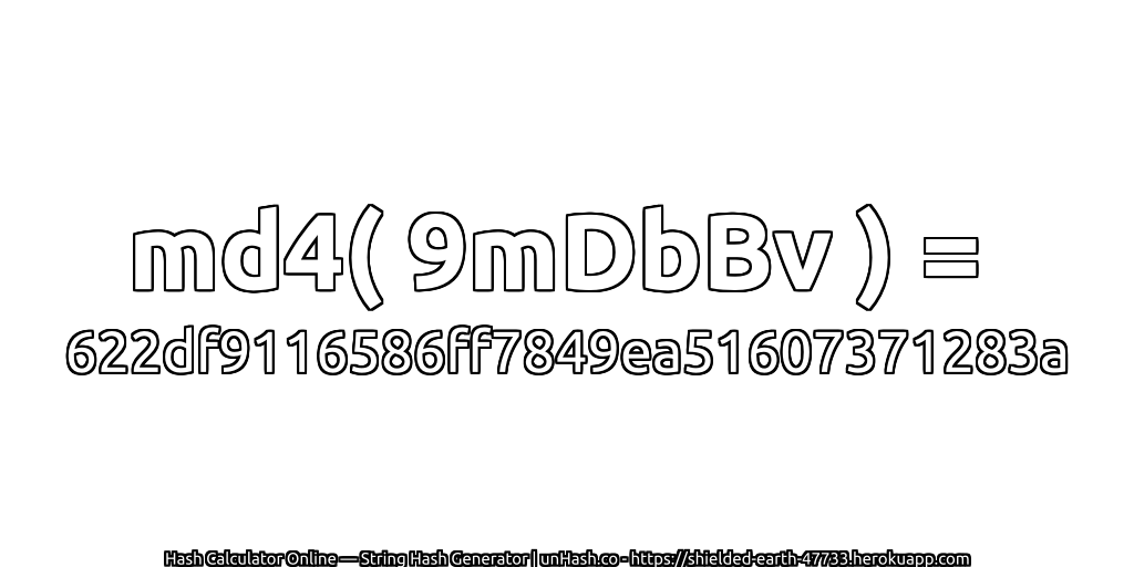 md4( 9mDbBv ) = 622df9116586ff7849ea51607371283a | unHash.co