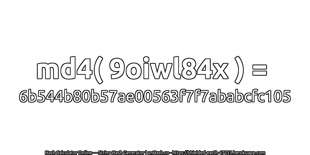 md4( 9oiwl84x ) = 6b544b80b57ae00563f7f7ababcfc105 | unHash.co