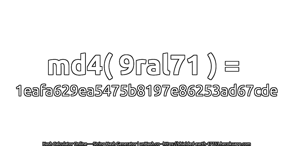 md4( 9ral71 ) = 1eafa629ea5475b8197e86253ad67cde | unHash.co