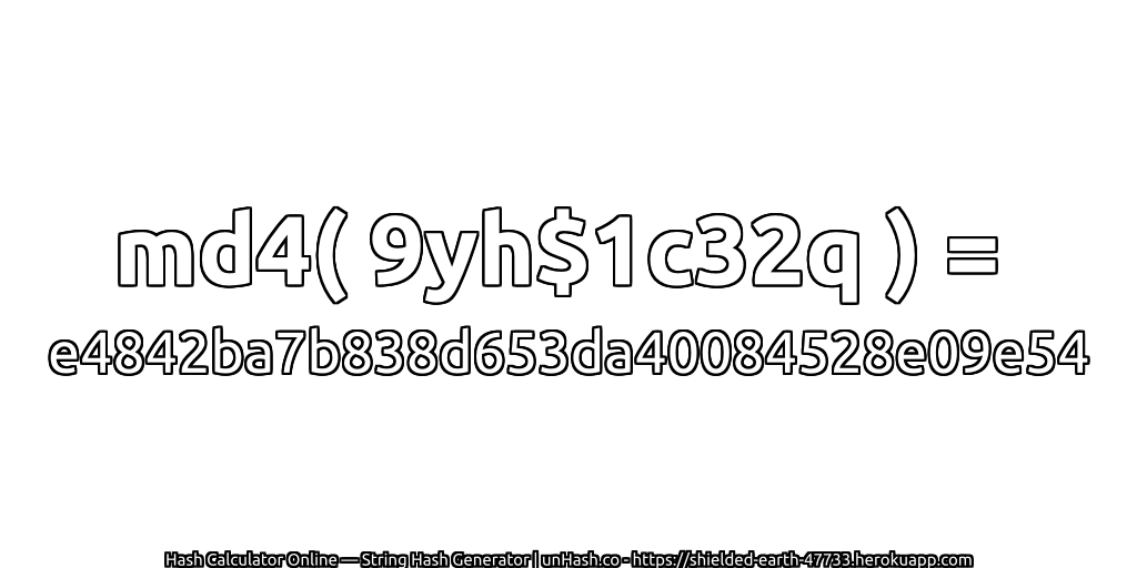 md4( 9yh$1c32q ) = e4842ba7b838d653da40084528e09e54 | unHash.co