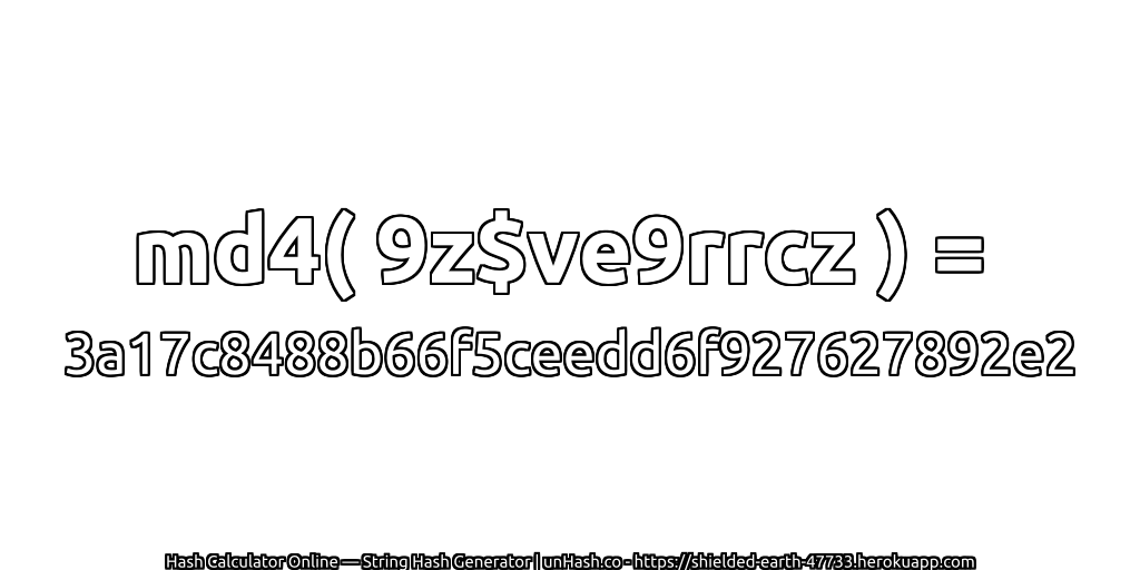 md4( 9z$ve9rrcz ) = 3a17c8488b66f5ceedd6f927627892e2 | unHash.co