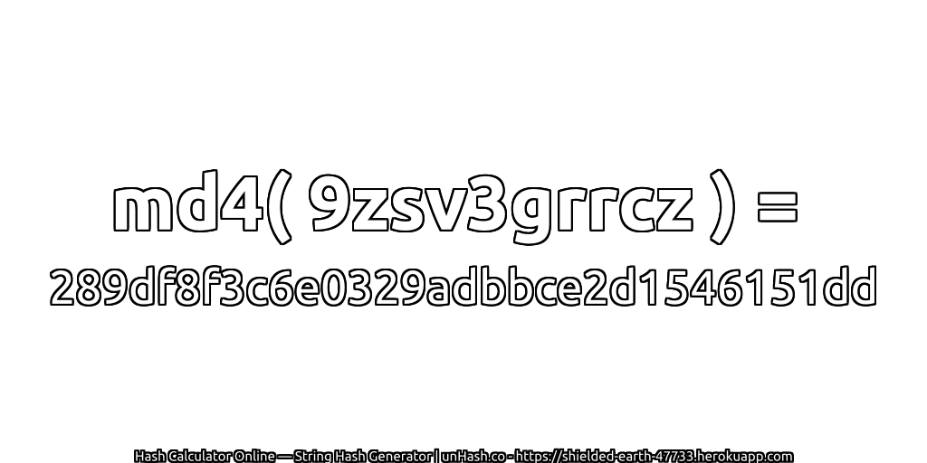 md4( 9zsv3grrcz ) = 289df8f3c6e0329adbbce2d1546151dd | unHash.co