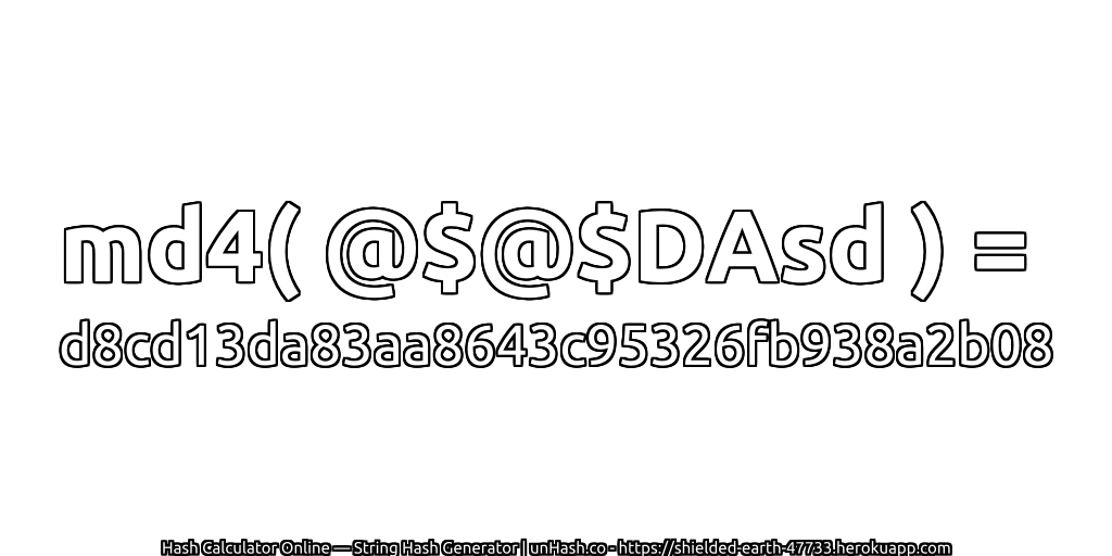 md4( @$@$DAsd ) = d8cd13da83aa8643c95326fb938a2b08 | unHash.co