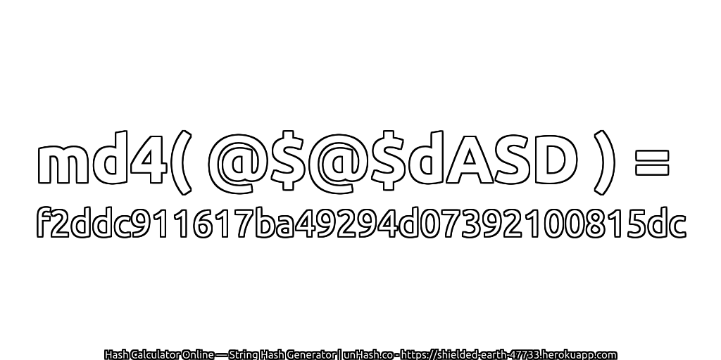 md4( @$@$dASD ) = f2ddc911617ba49294d07392100815dc | unHash.co