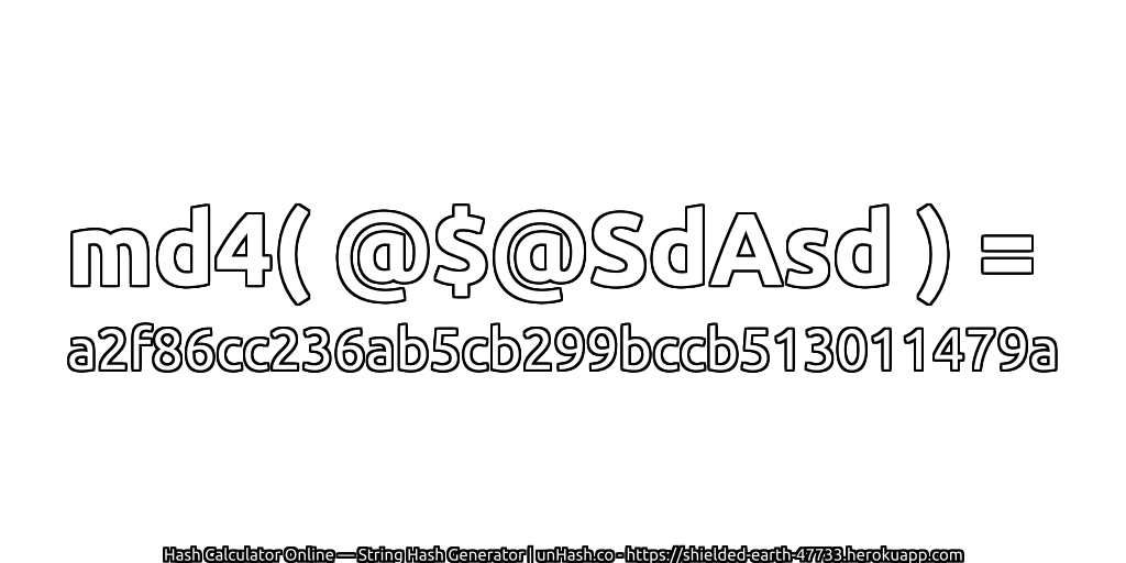 md4( @$@SdAsd ) = a2f86cc236ab5cb299bccb513011479a | unHash.co