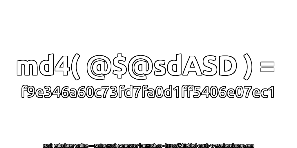 md4( @$@sdASD ) = f9e346a60c73fd7fa0d1ff5406e07ec1 | unHash.co